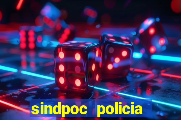 sindpoc policia civil bahia